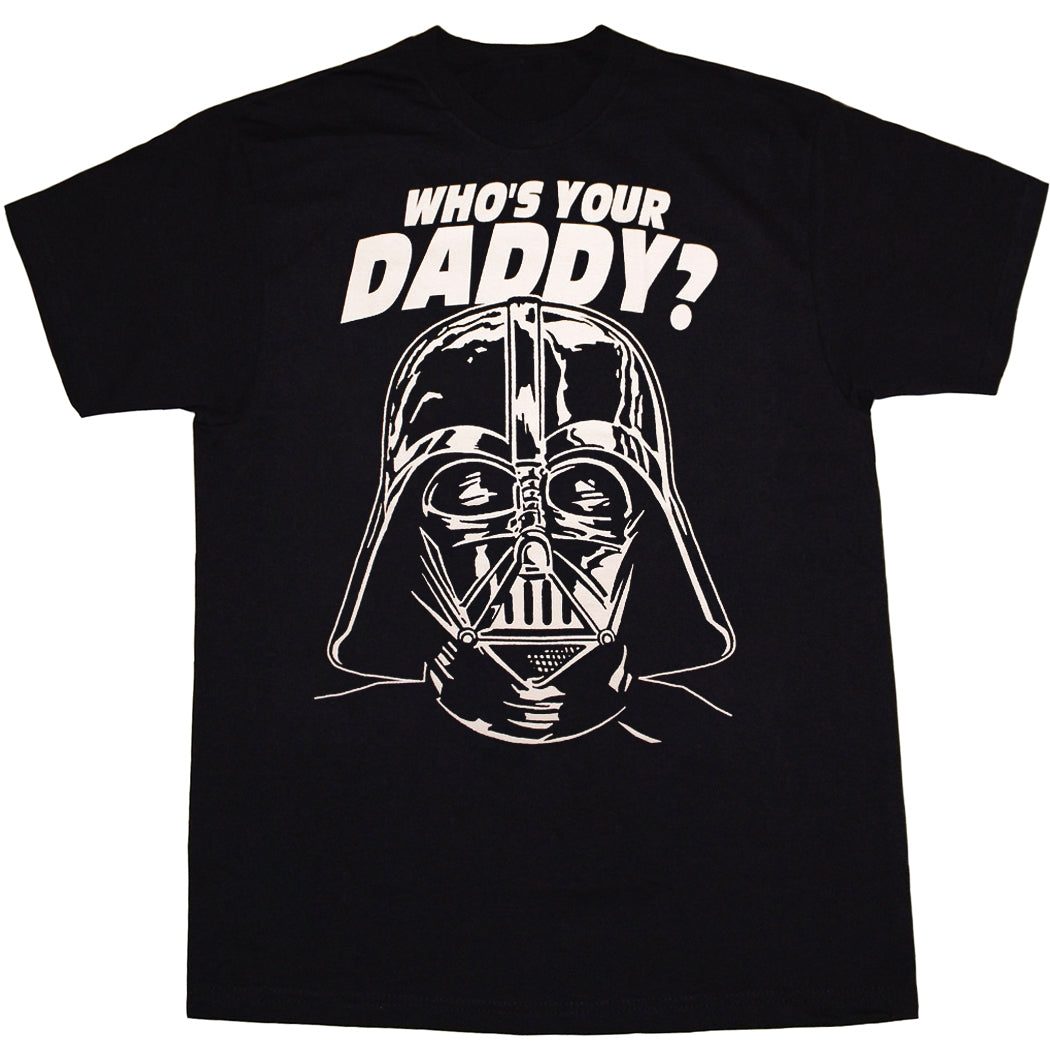 Star Wars Darth Vader Who's Your Daddy T-Shirt