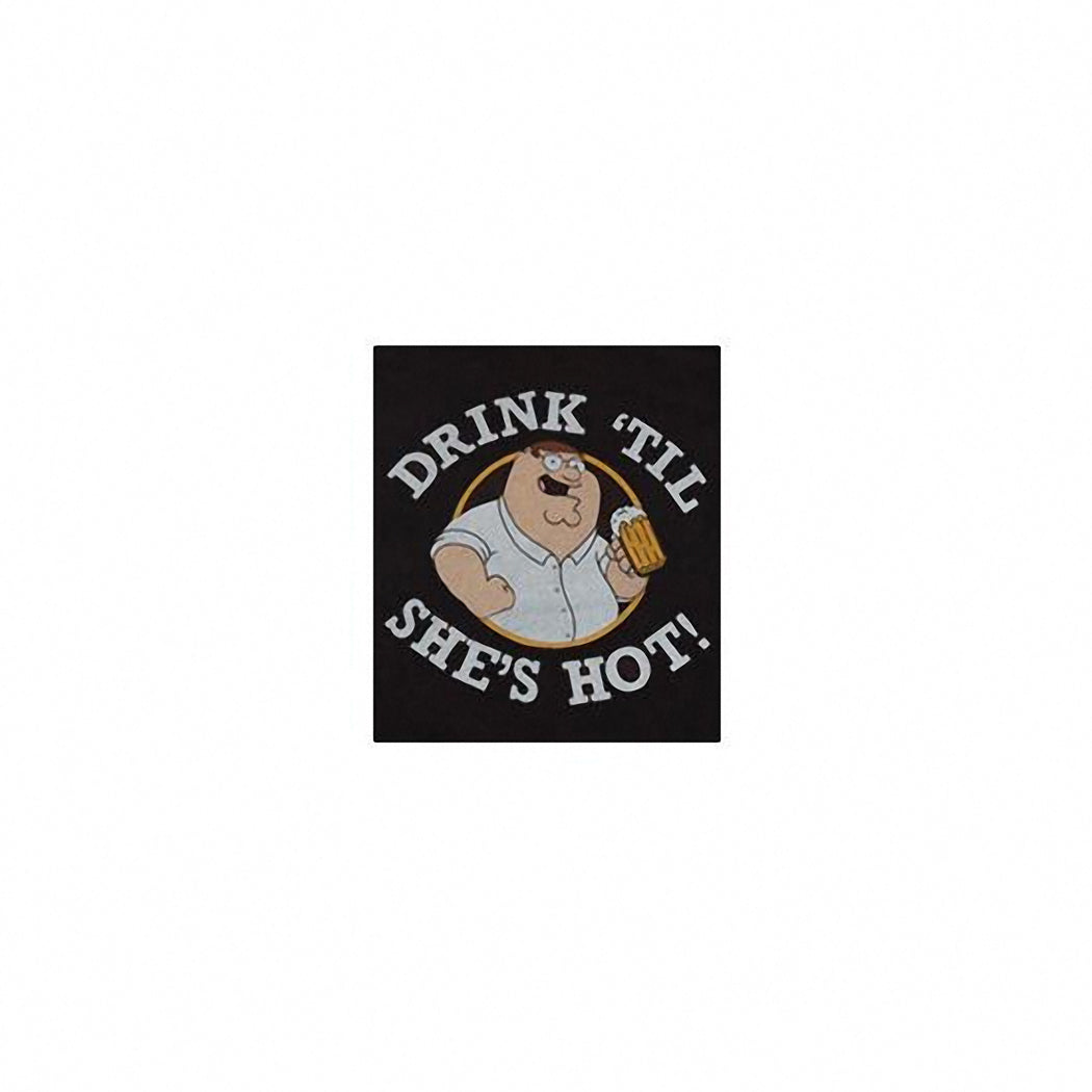 Family Guy Peter Drink Til She's Hot T-Shirt