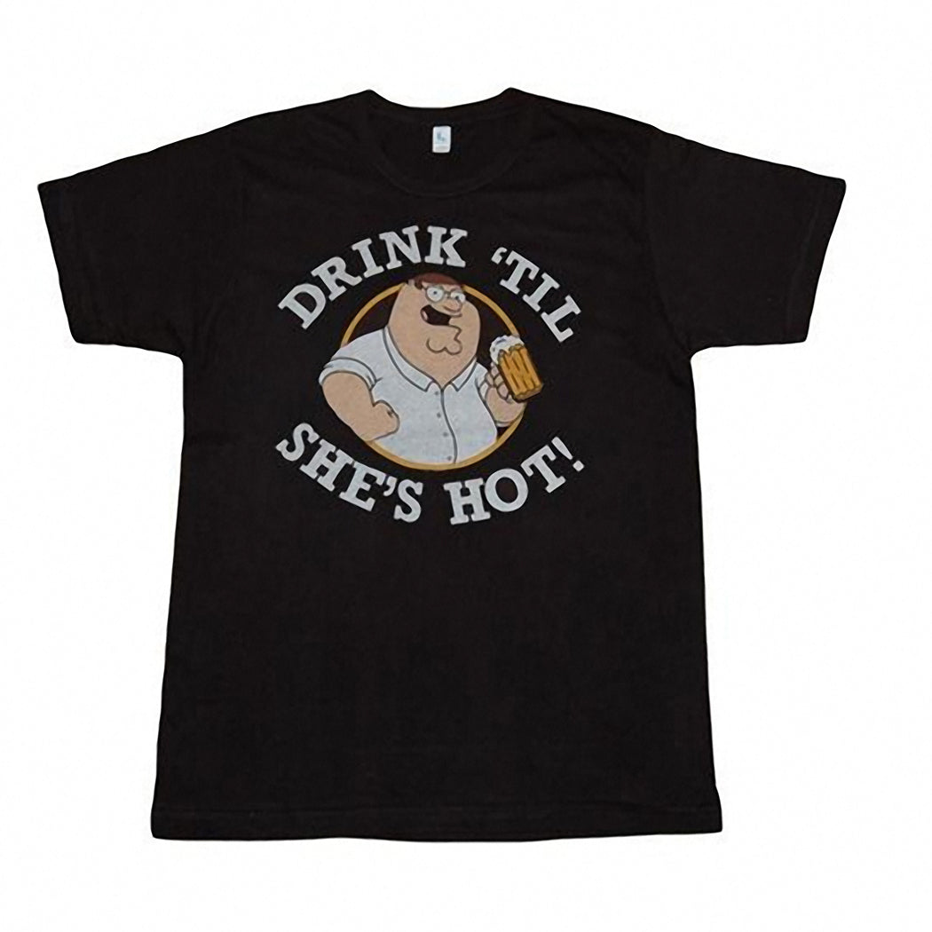 Family Guy Peter Drink Til She's Hot T-Shirt