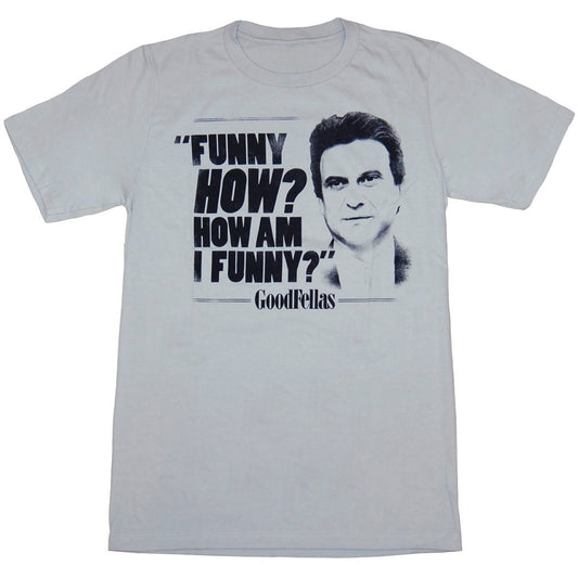 Goodfellas How Am I Funny T-Shirt