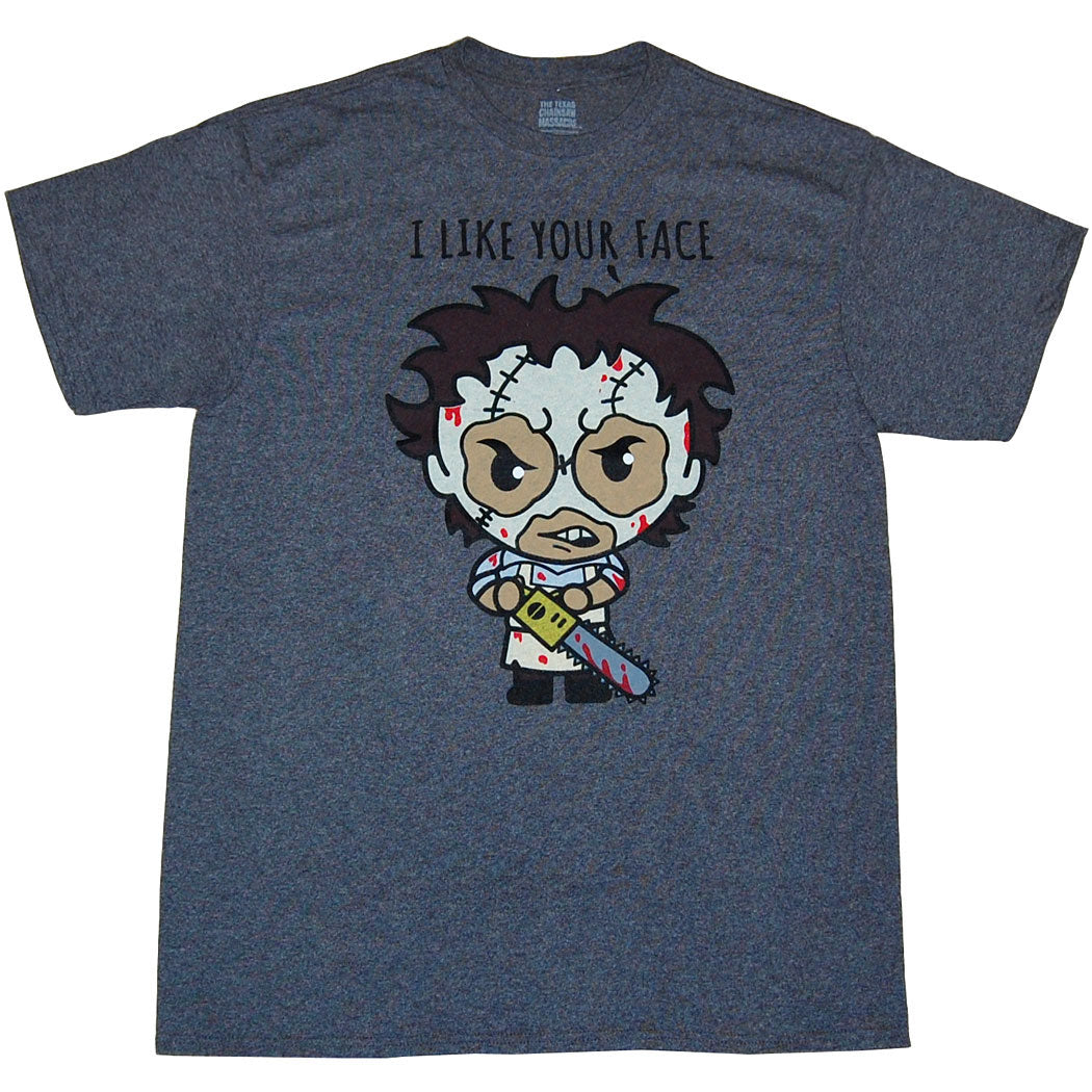 Texas Chainsaw Massacre Leatherface I Like Your Face T-Shirt