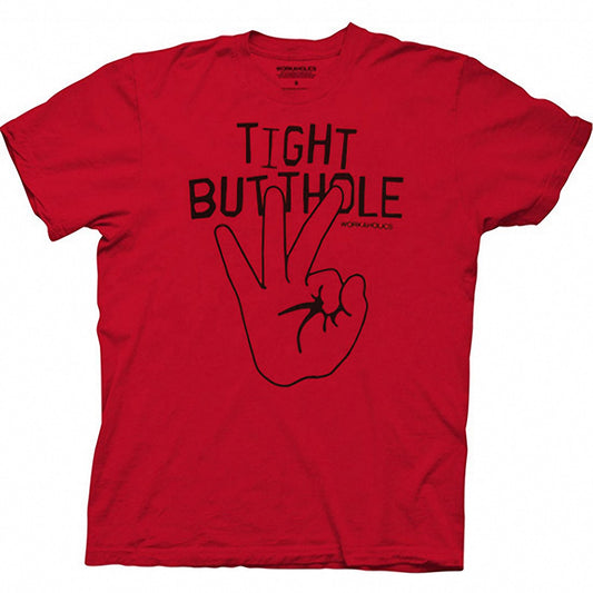 Workaholics Tight Butthole T-Shirt