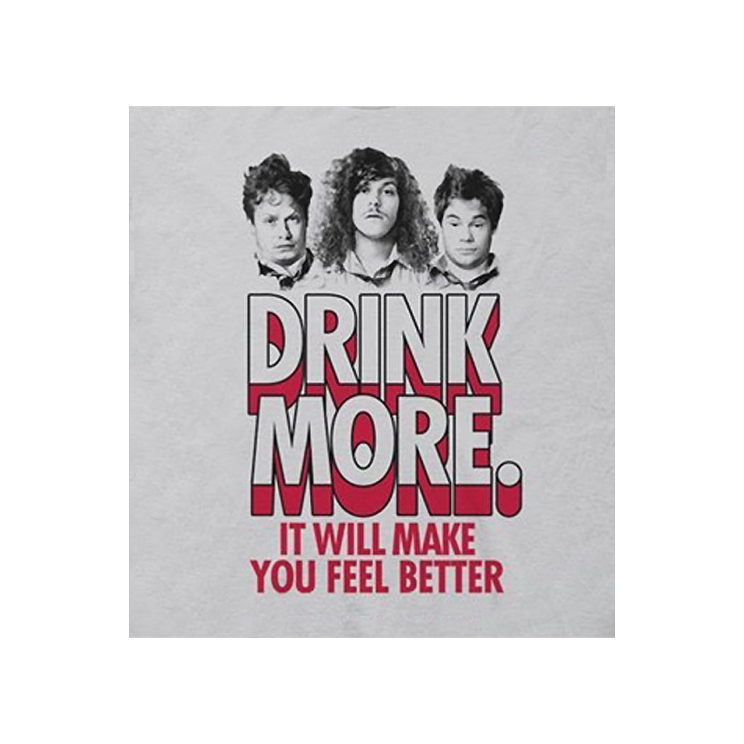 Workaholics Drink More It Will Make You Feel Better T-Shirt